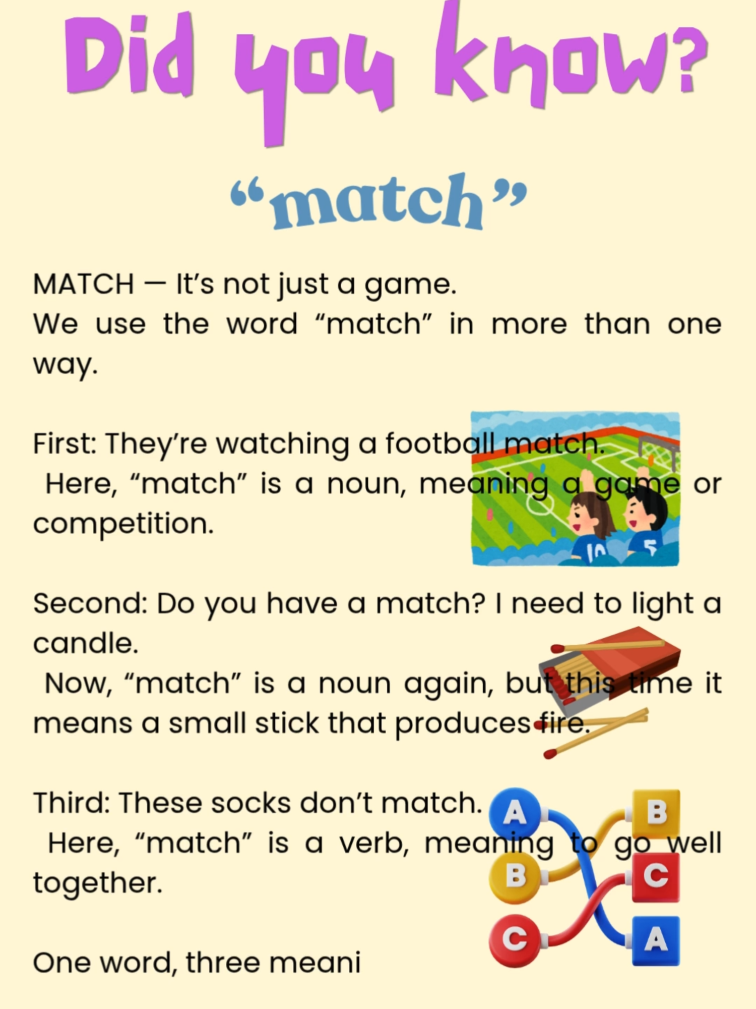 One word, three meanings! “Match” isn’t just a game — it can also light a fire or show a perfect fit. Use “match” in a sentence below! #englishlesson #learnenglish #vocabulary #englishteacher #matchword #1word3meanings #englishvideo #dailyenglish #englishpractice #englishvocabulary #esl #simpleenglish #EasyEnglish #LearnEnglish #englishstory #ReadingChallenge #EnglishPractice #EnglishFun #ESL #EnglishForBeginners #StudyEnglish #PracticeEnglish #EnglishVideo #learnenglish #EnglishListening