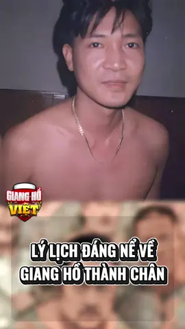 Lý lịch về giang hồ Thành Chân#viralvideo #xuhuong #giangho #toipham #phaan #hosomat #thanhchan 