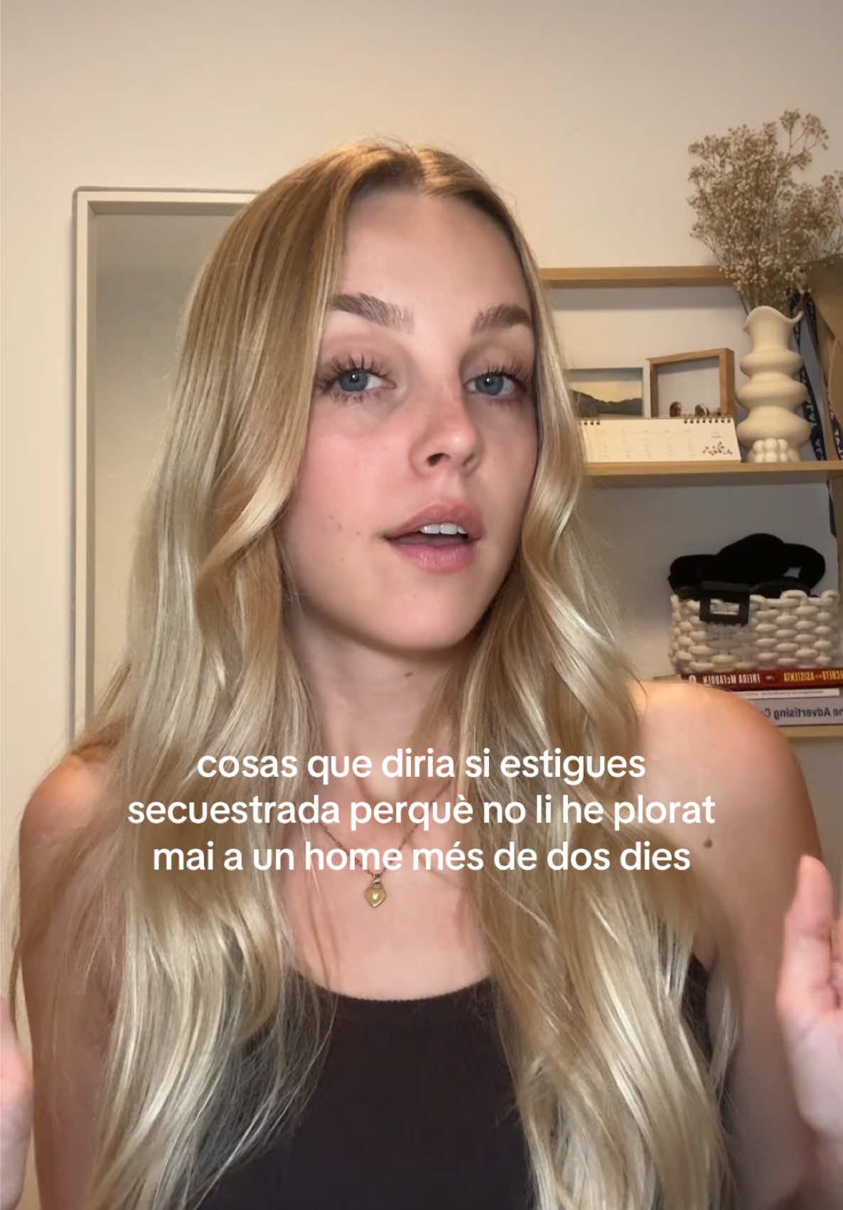 coses que diria si estigues secuestrada
