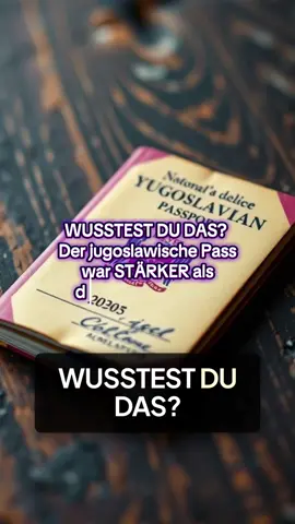 WUSSTEST DU DAS? Der jugoslawische Pass war STÄRKER als der amerikanische! #fakten #geschichte #wahrheit #jugoslawien #yugonostalgia #errinerung #yugo 