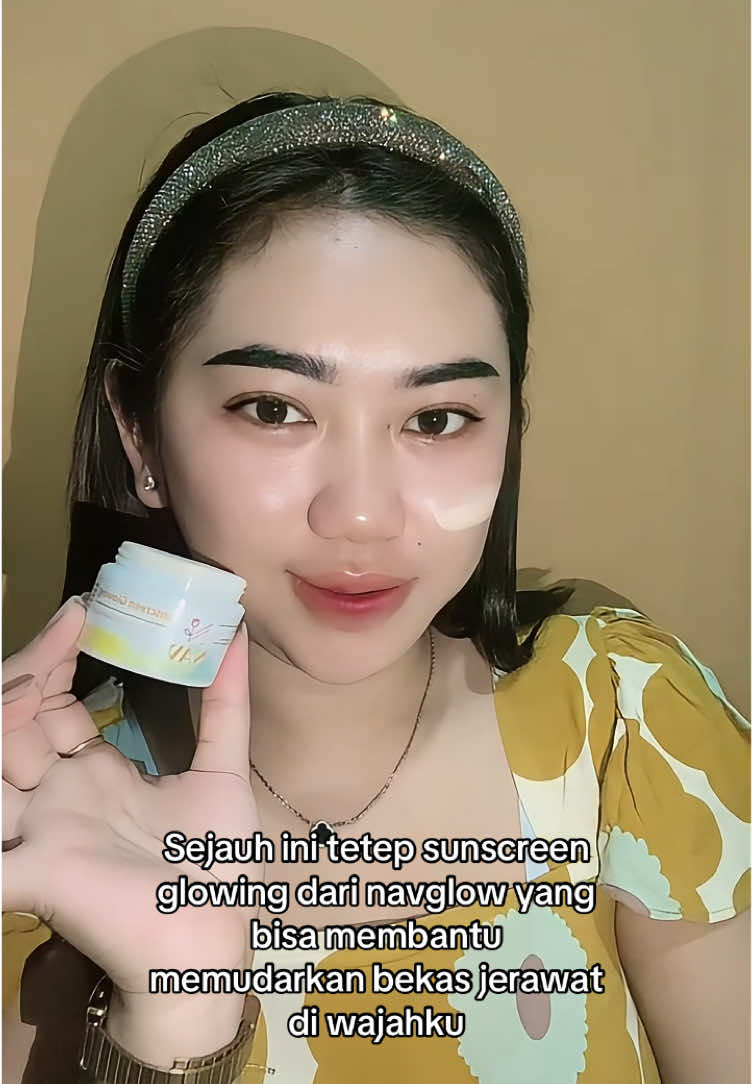 Secinta itu pake ss dari @NAV GLOW  #sunscreen #tintedsunscreen #navglowsunscreen #navglow #sunscreenglowing 