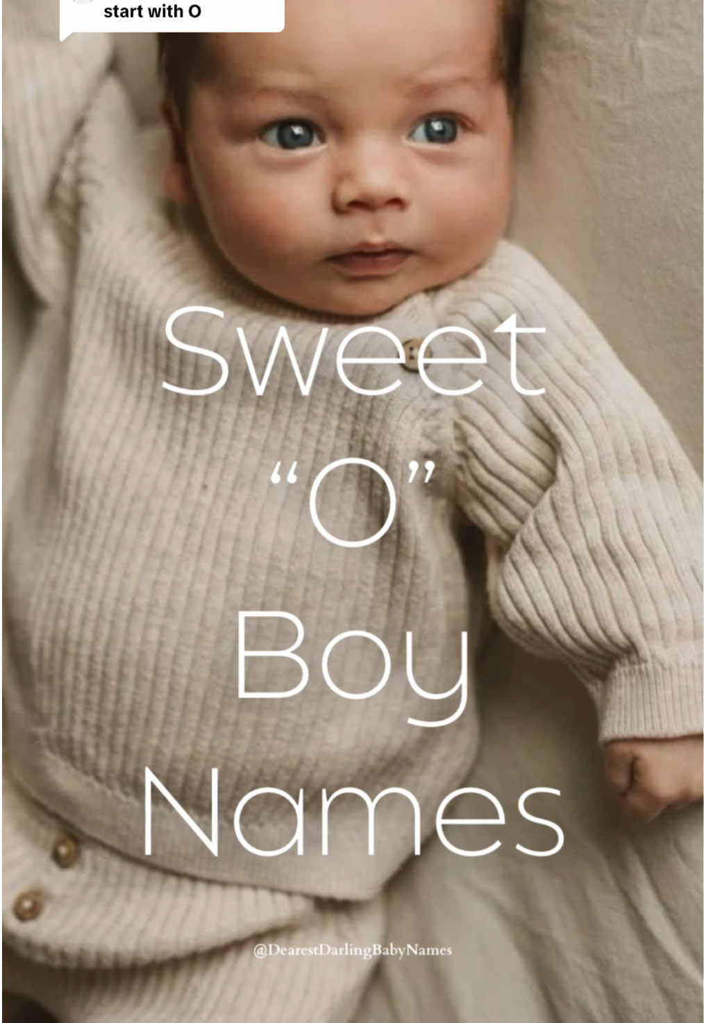 Replying to @user2463810926611 the sweetest “O” boy names!  #boynames #babyboynames #babynames #babytok #babyboy #boy #names #namelist #boynamesstartingwitho #babynamelist #babylist #adorablenames #dearestdarlingbabynames  #foryou #foryoupage #fyp 