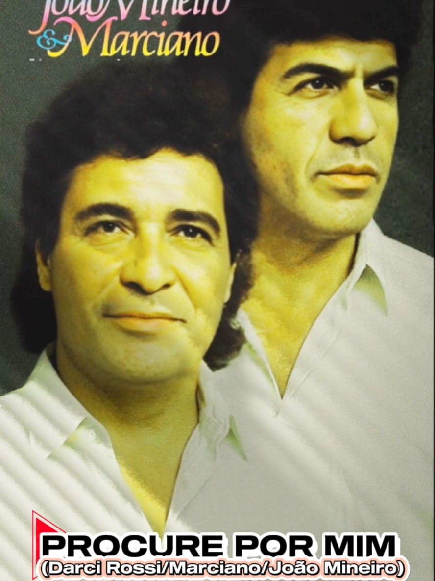 João Mineiro e Marciano | Procure Por Mim (Darci Rossi/Marciano/João Mineiro) #sertanejoraiz #virais #seuamoraindaétudo #aindaontemaindafas #joaomineiroemarciano #osinimitáveis #marciano #aindaontemchoreidesaudade #sertanejo 