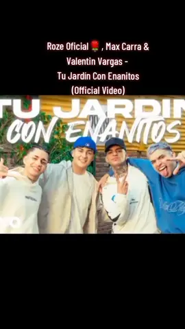 @ROZE OFICIAL🌹, @Max Carra, @Vaalentin Vargas #Tu #Jardin #Con #Enanitos #Fyp #Viral #Official #Video #New #Song #2025 #Foryoupage #YouTube #Vevo #Spotify #Tik #Tok #De #La #Buena #Música #Foryou #My #Music #Para #Ti 💿🎶🎙️🎧😘❤️🥰 
