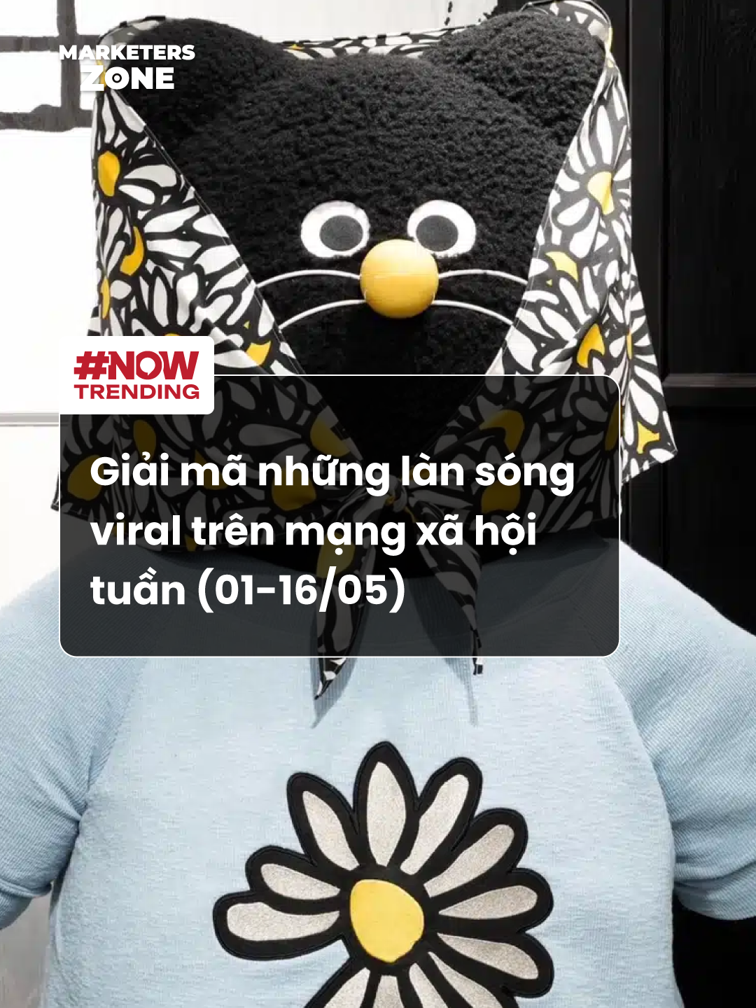 Với mục tiêu bám sát các chuyển động mới nhất trong không gian số, chuyên mục #Nowtrending chính thức ra mắt như một “bản đồ thời tiết mạng xã hội” cập nhật những trào lưu đang “làm mưa làm gió” trên trên các trang mạng. Sau đây là tổng hợp 3 hiện tượng tiêu biểu của nửa đầu tháng 5, cho thấy sức ảnh hưởng ngày càng lớn của cộng đồng mạng và khả năng “đu trend” linh hoạt của các thương hiệu. #advertising #marketerszone #trending #xuhuong #viral