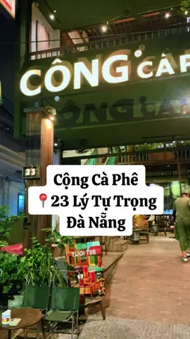 Quán Cộng cà phê Đà Nẵng mà ít người biết nè,..#xuhuong #congcaphe #congcaphedanang #thuongdichill #danang #chill #caphedanang 