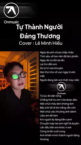 Tự Thành Người Đáng Thương Ngày đó em chưa chấp nhận Tình yêu vỡ tan nên đã làm phiền... #onmusic #tuthanhnguoidangthuong #leminhhieu #cover 