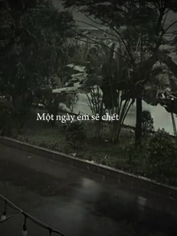 Một ngày em sẽ chết.. #tamtrang #khongvui #chet #xh #suy #xuhuong #tiktok 