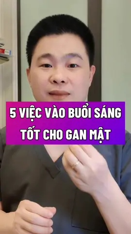 5 VIỆC VÀO BUỔI SÁNGTỐT CHO GAN MẬT #bschieu #bacsichieu #gan