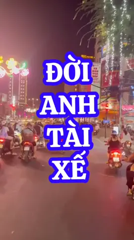 Đời anh tài xế. #anh4nui #cantho #nhachaymoingay #xuhuongtiktok 