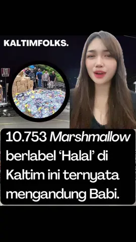 Cemilan masa kecil, trauma masa kini. #kaltimfolks #10753 #marshmallow #berlabel #halal #di #kaltim #kalimantantimur #ini #ternyata #mengandung #babi #pig 