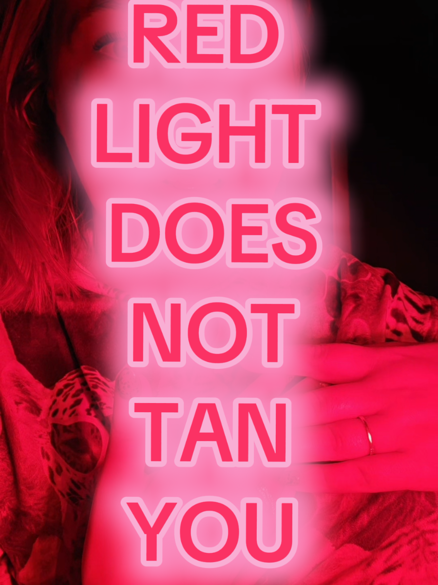 red light does not tan you 