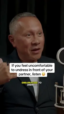 If you feel uncomfortable to undress in front of your partner, listen 