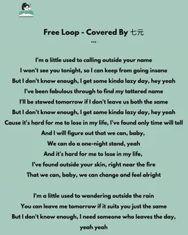 Free Loop - Daniel Powter (Covered By 七元) #freeloop #七元 #freelooplyrics #danielpowter 
