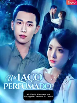 UM LAÇO PERFUMADO #kdrama #cdrama  #bts #previasfilmes #foryou #fypage #fypシ #fyp #filme #viraliza #tiktok #rj #sp #reels #explore #brasil #trechofilme  #seriesasiaticas #dramachines  #army #minidrama #kdrama #dorama #doramalovers #cdrama #dorameiras #dramaland #asiaticos #dramachinês  #foryouuuuuuuuuuuuuu  #minidrama #romance #trechosdefilme