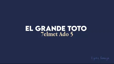 Elgrandetoto - (7elmet ado 5) ❤️‍🔥✨ . . . . #elgrandetoto #toto #7elmetado5 #song #musica #edit #تصميم #fyp #marocaine🇲🇦 