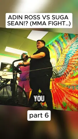 ADIN ROSS VS SUGA SEAN! (MMA FIGHT..)