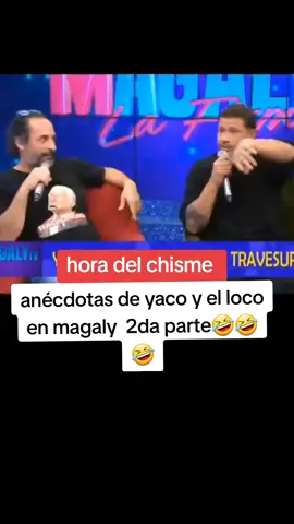 #anecdotasde yaco y loco 2da parte.