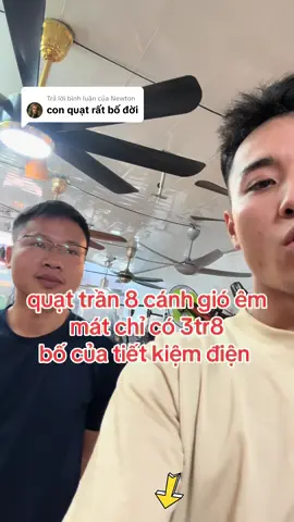 Trả lời @Newton quạt trần 8 cánh gió êm mát chỉ có 3tr8 bao xip 