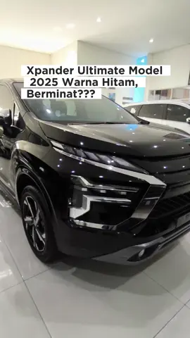 Xpander Ultimate Model MY 2025 Warna Hitam....Kereeeeennnn!!! Info Disc,Kredit dan Testdrive : BAYU 0812-2609-9996 Mitsubishi Kartasura  #xpanderultimate #mitsubishikartasura #hargaxpander #xpanderhitam #xpanderindonesia 
