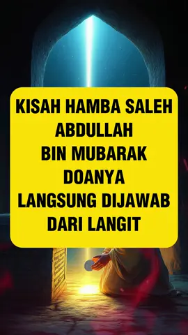 Kisah Hamba Saleh Abdullah bin Mubarak yang Doanya Langsung Dijawab dari Langit #kisahislami #ceritaislami #kisahislam #motivasi #fyp