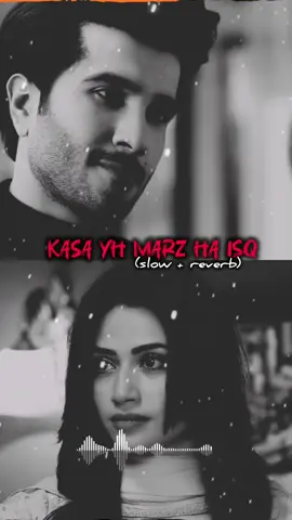 Kasa yh marz ha isq(slow & reverb) . . . . . .. . #slow #reverb #song #slowandreverbsong #slowedandreverb #slowedsongs #pakistan #fyp #foryou #viral #foryoupage #pakistani #pakistan #trending #xyzbca #tiktok #100k #100  #instagramreels #reels #explorepage #instagood #viralreels #contentcreator #trendingreels #socialmedia #instatrend #reelsoftheday #instareel #newreel #discoverme 