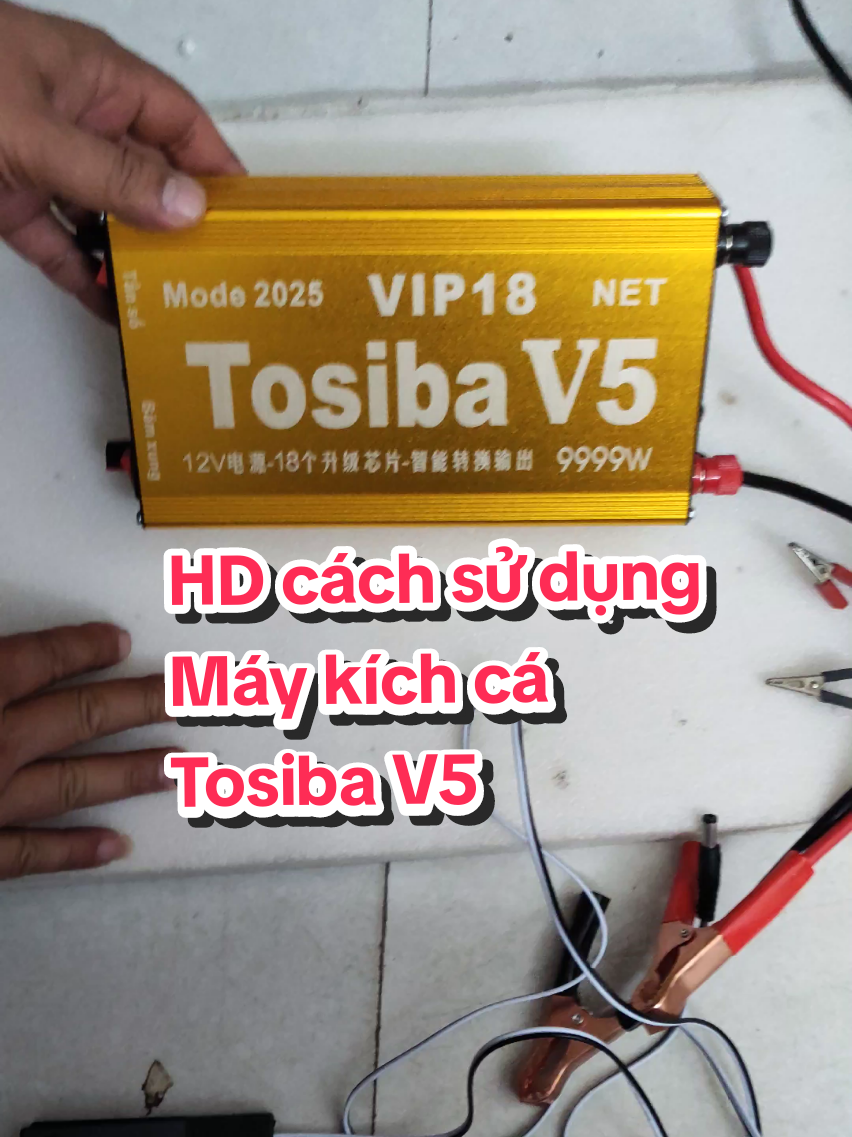 Hướng dẫn ae cách sử dụng máy kích ká Tosiba V5 bản Vip 2025 chuyên kích bộ #fishing #kich #12v #bình #thinhhanh #xuhuong #kíchca #chichca 