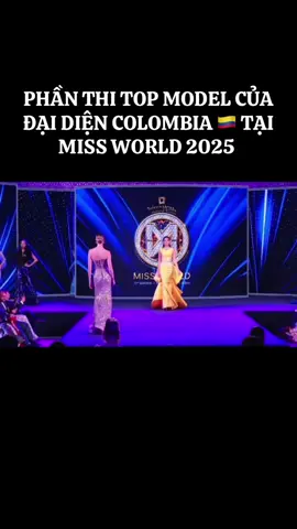 PHẦN THI TOP MODEL CỦA ĐẠI DIỆN COLOMBIA 🇨🇴 TẠI MISS WORLD 2025 #missworld #missworldcolombia #beauty #beautyqueen #xuhuong #xuhuongtiktok #fyp #foryou #tren #hoahau #topmodel 