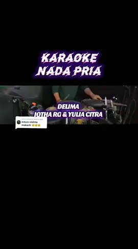 Membalas @wahyu.kdw #karaoketiktok  #delima_jotha_rg_yulia_citra #trending_foryoupage_tiktok 