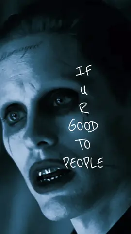 If you're good to people, they are always bot good to you! #mutejoker #mutequotes #jokerquotes #fyp 