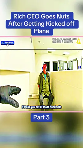 Rich CEO Goes Nuts After Getting Kicked off Plane Part 3 #cops #copsoftiktok #police #policeofficer #bodycam #crime #truecrime #truestory #foryou #fyp 