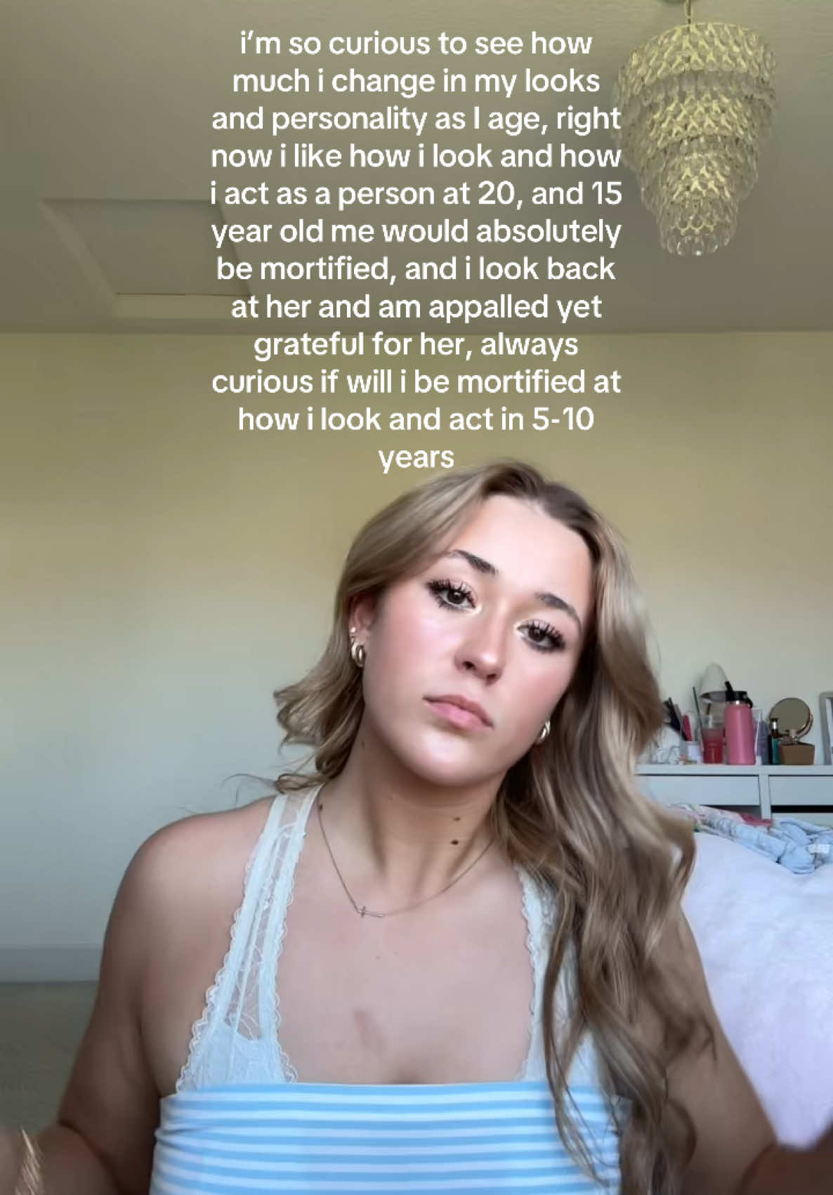 genuinely curious i’m so curious to see how much i change in my looks and personality as I age, right now i like how i look and how i act as a person at 20, and 15 year old me would absolutely be mortified, and i look back at her and am appalled yet grateful for her, always curious if will i be mortified at how i look and act in 5-10 years