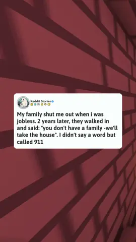 My family shut me out when i was jobless. 2 years later, they walked in and said: 