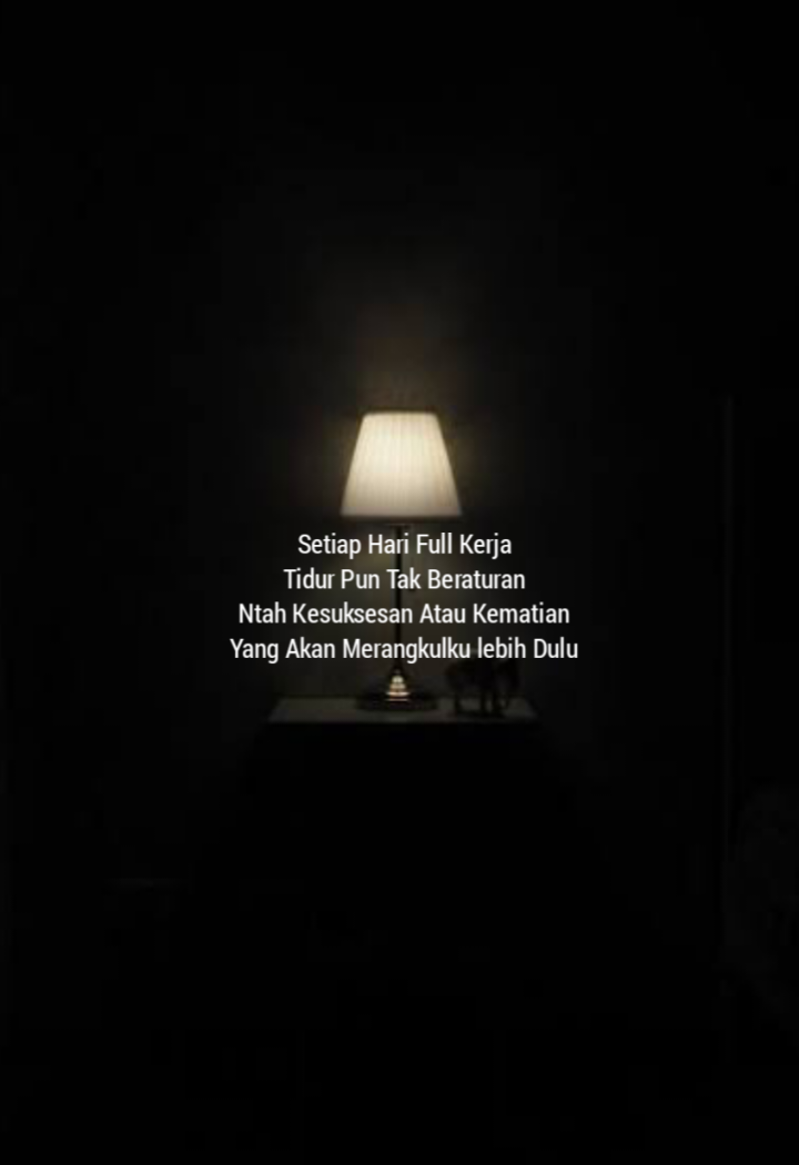 Setiap Hari Full Kerja Tidur Pun Tak Beraturan Ntah Kesuksesan Atau Kematian Yang Akan Merangkulku lebih Dulu #fyp #fypシ゚ #sadvibes #foryou #storywa #introvert #satanic 