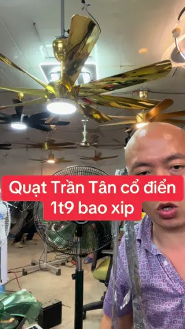 Quạt Trần Tân cổ điển 1,9tr bao xip 5 cánh nhựa dai, sải cánh 1m4 #vuaquat 