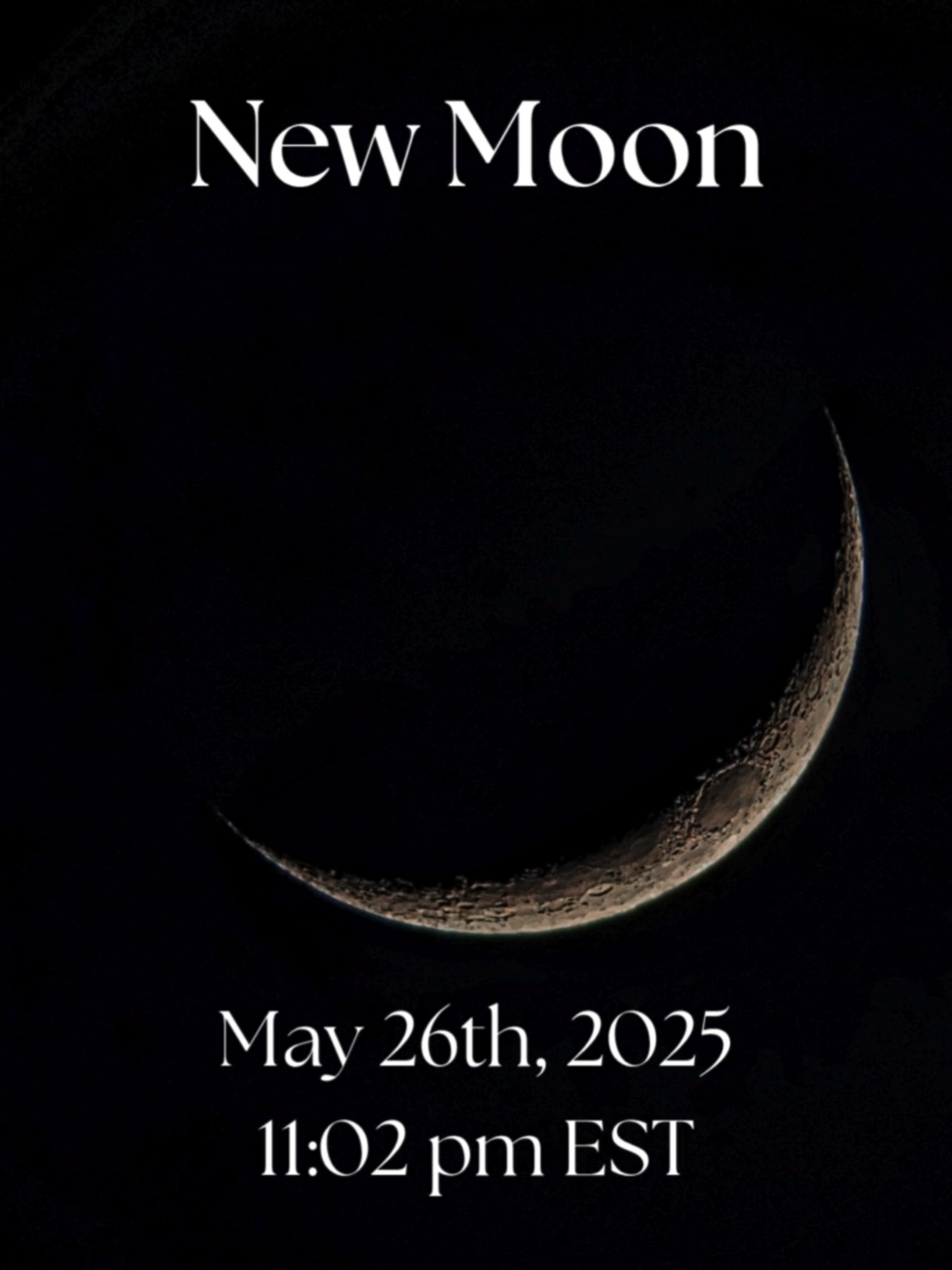 May New Moon May’s New Moon is on May 26th at 11:02 pm. What new beginnings are you ready to embrace? A New Moon occurs when the Sun, Earth, and Moon are aligned so the Moon is in Earth’s shadow making it almost invisible to the naked eye. The New moon is time for new beginnings and manifesting what you would like to bring or change in your life. Take this time to journal about your goals and intentions for the coming month and your future. Dark crystals such a black tourmaline and obsidian should also be charged in the new moon. #newmoon #maynewmoon #moonphases #pagan #pagansim #shamanism #witchcraft #paganwitchcraft #spirituality #spiritguides #spirit #spiritual #newconsciousness #collective #spirituality #spiritualityforall #spiritualityforbeginners #spirituality101 #authentic #beyourself #karma #mindbody #mindbodyspirit