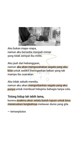 Dari anak yang biasa-biasa saja, namun selalu bersedia untuk mengusahakan segalanya. #temanplutoo #foryou #ibu 