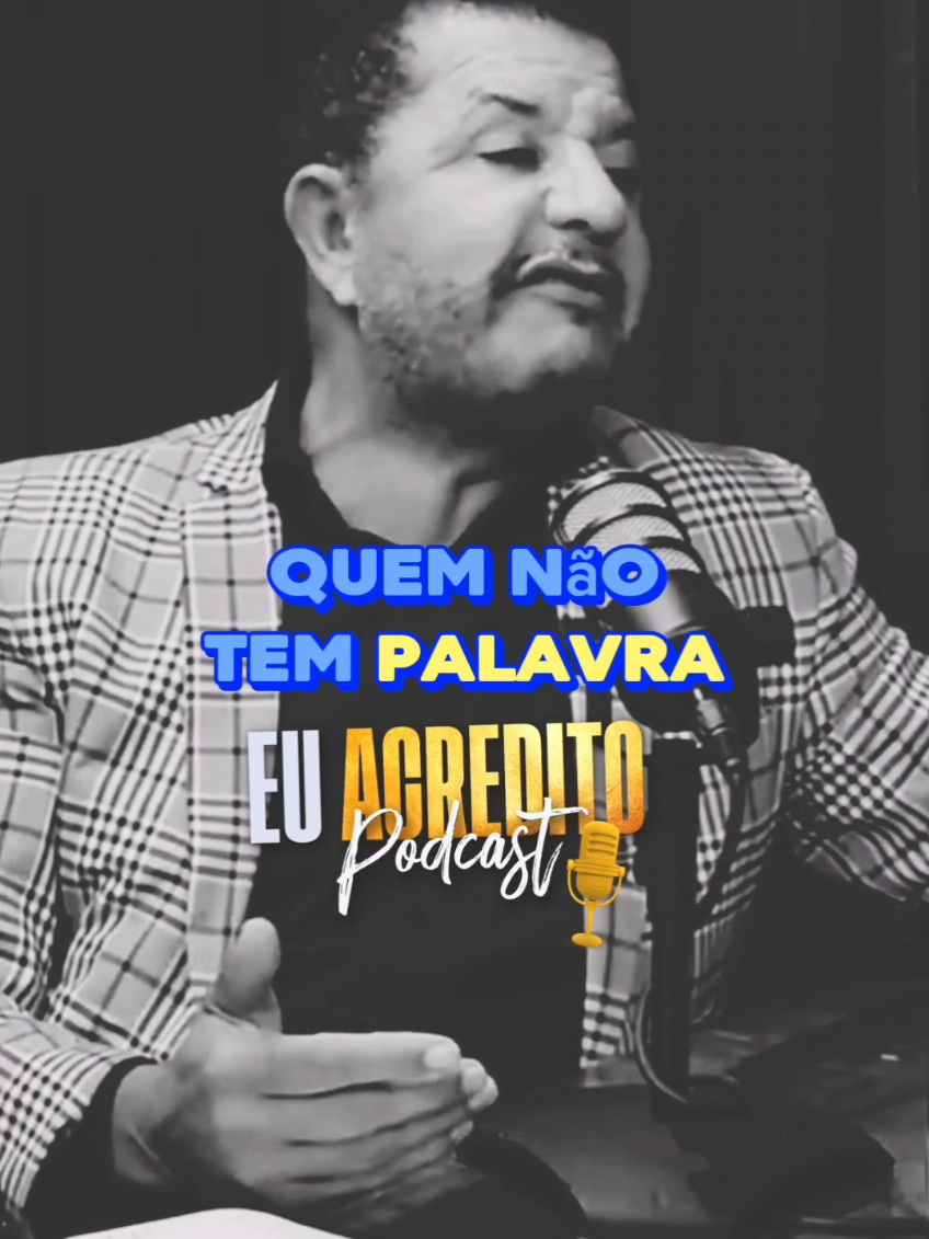 Pessoas que não têm palavra (Pastor Abílio Santana, eu acredito podcast)