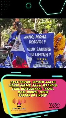 Ceunah kamari nu lintuh tos dangdan ti susubuh knh, tp c akang na te dongkap, leres kitu? #ridwankamil #konvoi #konvoipersib #beritatiktok #beritaviral #viral #fyp #foryou #foryoupage #rifaldc #bewarapangalengan 