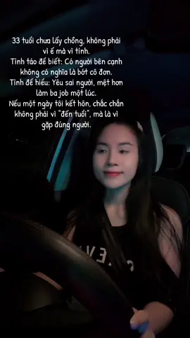 33 tuổi chưa lấy chồng, không phải vì ế mà vì tỉnh. Tỉnh táo để biết: Có người bên cạnh không có nghĩa là bớt cô đơn. Tỉnh để hiểu: Yêu sai người, mệt hơn làm ba job một lúc. Nếu một ngày tôi kết hôn, chắc chắn không phải vì “đến tuổi”, mà là vì gặp đúng người.#khonglaychongduockhong #dailyvlog #33tuoidocthan #docthanvuive 
