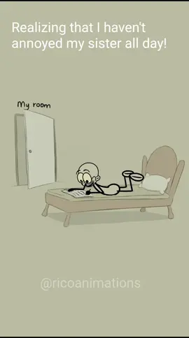 Realizing that I haven't annoyed my sister all day 😀 #memes #viralvideos #ricoanimations0 #fyp #funnyvideos #viral 