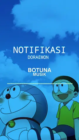 notifikasi Doraemon 🤤 #botunamusik #trending #notifwa #notification #notif #doraemon #notiffyp #aveeplayer #viraltiktok #notifalarm