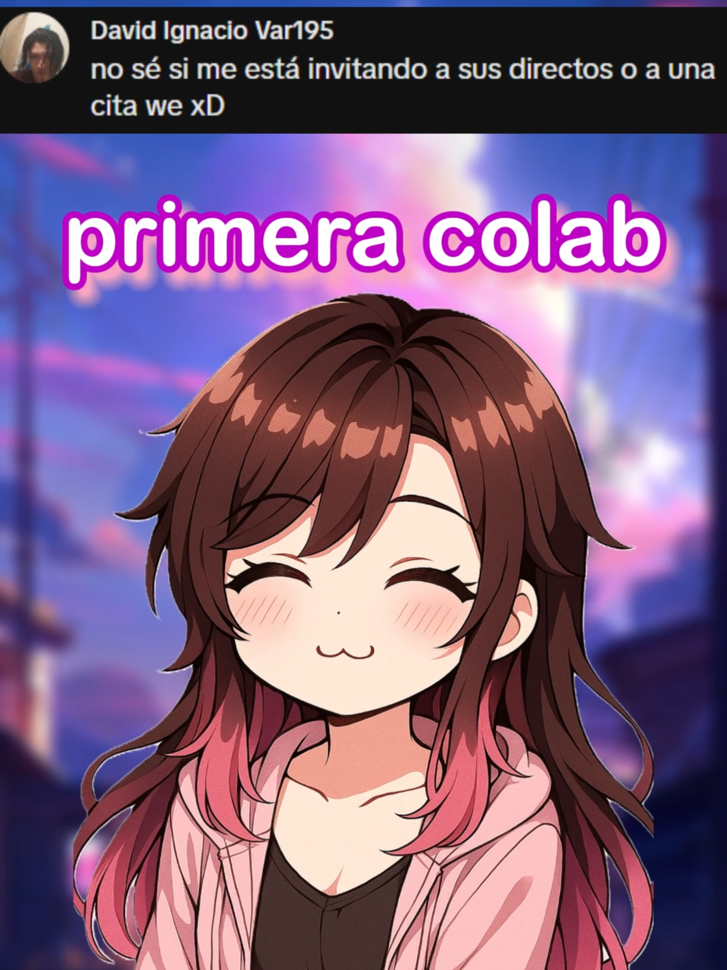 Primera Colab!? Yeiiii 🥰 #vtuber #femboy #vtuberespañol #edit #gaminggirl #streamerpequeño #twitch #fyp #storytime #chile #lofi #femboychile #relatable #streamerlatino #animeedit #emociones #Nate_glow #twitchclip #nate #colab