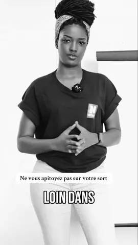 Ne vous apitoyez pas sur votre sort 