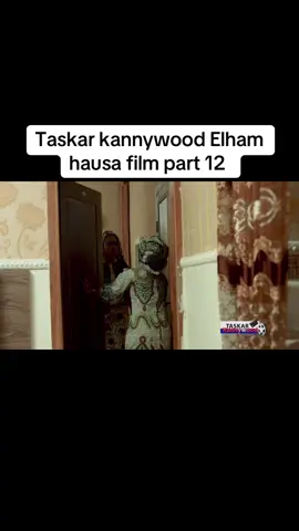 Taskar kannywood Elham hausa film part 12 #sirdeek2 #arewa24 #arewa__tiktok #kannywood #taskarkannywood 