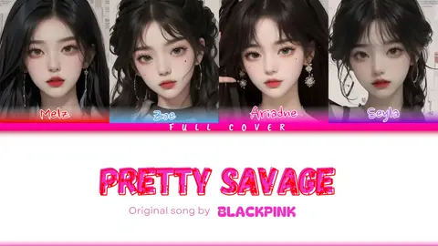 Blackpink - Pretty Savage (Full Cover) #Blackpink #Prettysavage #Cover @aryriadne @njw_ @Zoe ⎆ Lì Yàn [ 丽燕 ]