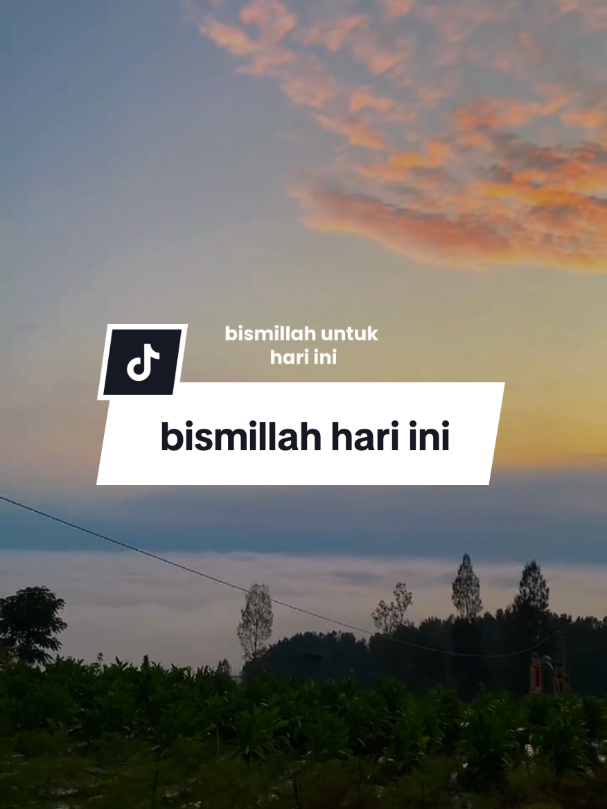 bismillah untuk hari ini #CapCut #doa #statusharian #status #fyppppppppppppppppppppppp #fyp #viral #tranding #storytime #storywa #story #katakata #seninsemangat #selamatpagi #bismillah #awalidenganbismillah 