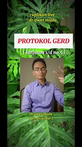 lanjutan PROTOKOL GERD no.3 sd 5 [cuplikan live dr.awet muda]#edukasi kesehatan#gerd#maag#asam lambung#kembung #protokol gerd#dr awet muda