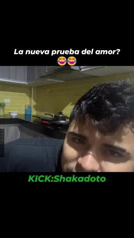 La nueva prueba del amor  😂😂 #ayuda #todos #perú #shaka #stream #pe #tv #10 #clipskick #todoelmundo #shaka #kick #kickperu #clips #social #a #fyt #paratiiiiiiiiiiiiiiiiiiiiiiiiiiiiiii #para #tik_tok #dota2moments #dota #sideral #ae #pe #amor #prueba #amores