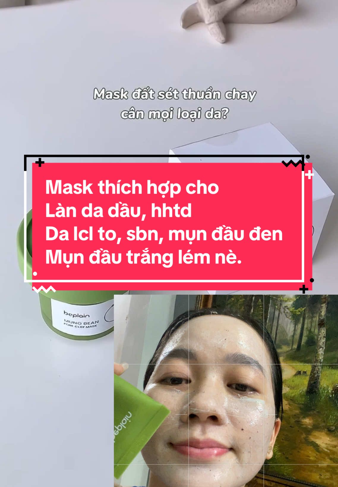 Mask đất sét Chân ái hiện tại của tui xin gọi tên #beplain rẻ dùng ổn áp. #maskdatset #claymask 